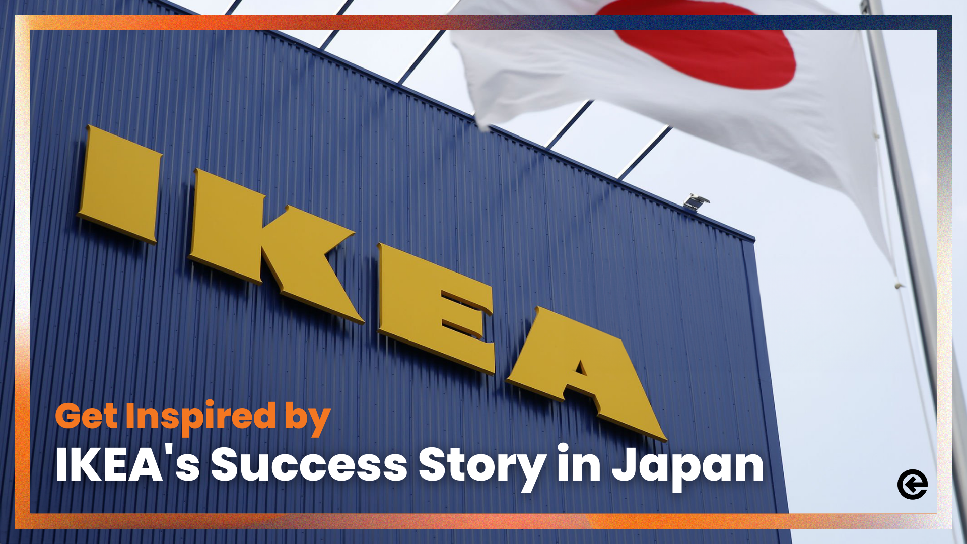 IKEA なぜ安い?徹底解説!コスト削減の秘密 27 Get Inspired by IKEAs Success Story in Japan